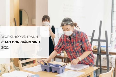 Workshop vẽ tranh chào đón Giáng Sinh 2022