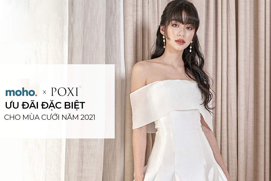 Nội Thất MOHO hợp tác cùng POXI mang ưu đãi đặc biệt cho mùa cưới 2021