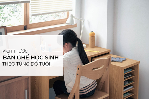 Kích thước bàn ghế học sinh theo từng độ tuổi