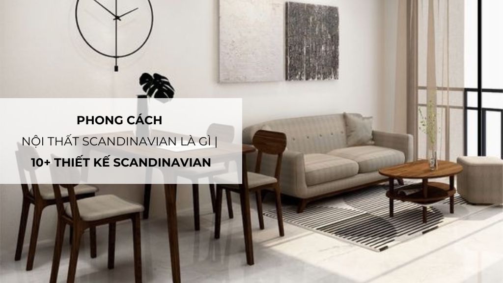 Phong cách thiết kế Modern Scandinavian