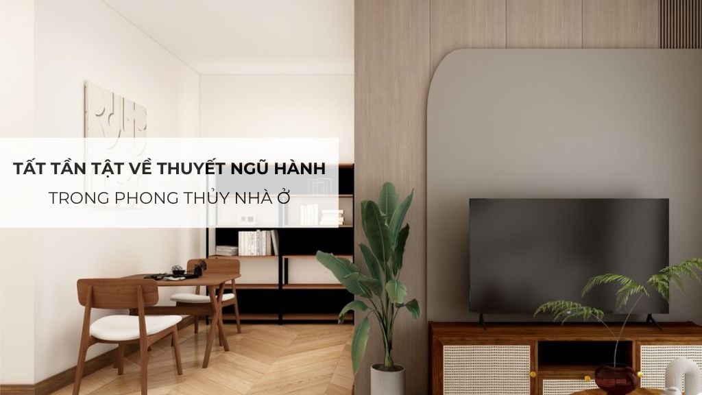 Tất tần tật về thuyết ngũ hành trong phong thủy nhà ở