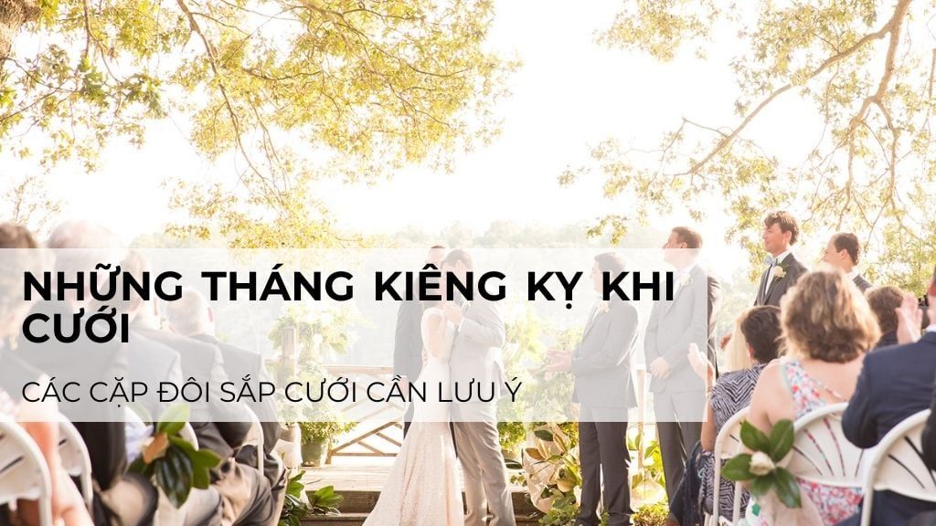 Những tháng kiêng kỵ khi cưới – Cặp đôi sắp cưới cần lưu ý