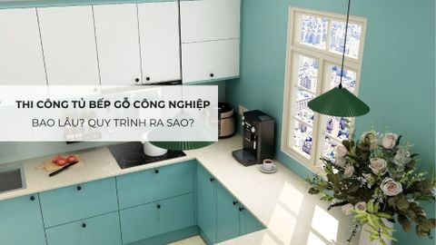 Thi công tủ bếp gỗ công nghiệp bao lâu? Quy trình ra sao?