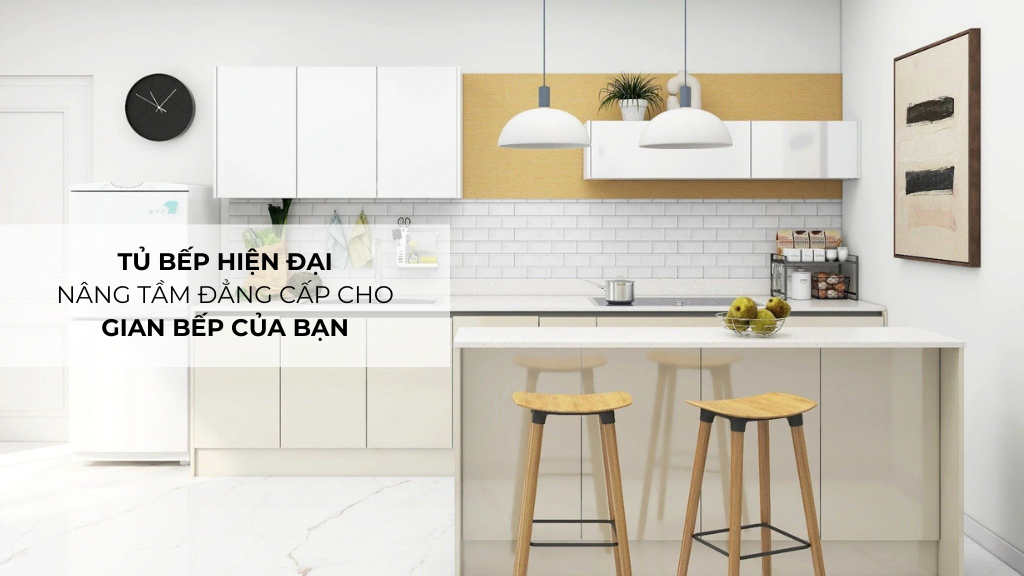 Tủ Bếp Hiện Đại - Nâng Tầm Đẳng Cấp Cho Gian Bếp Của Bạn