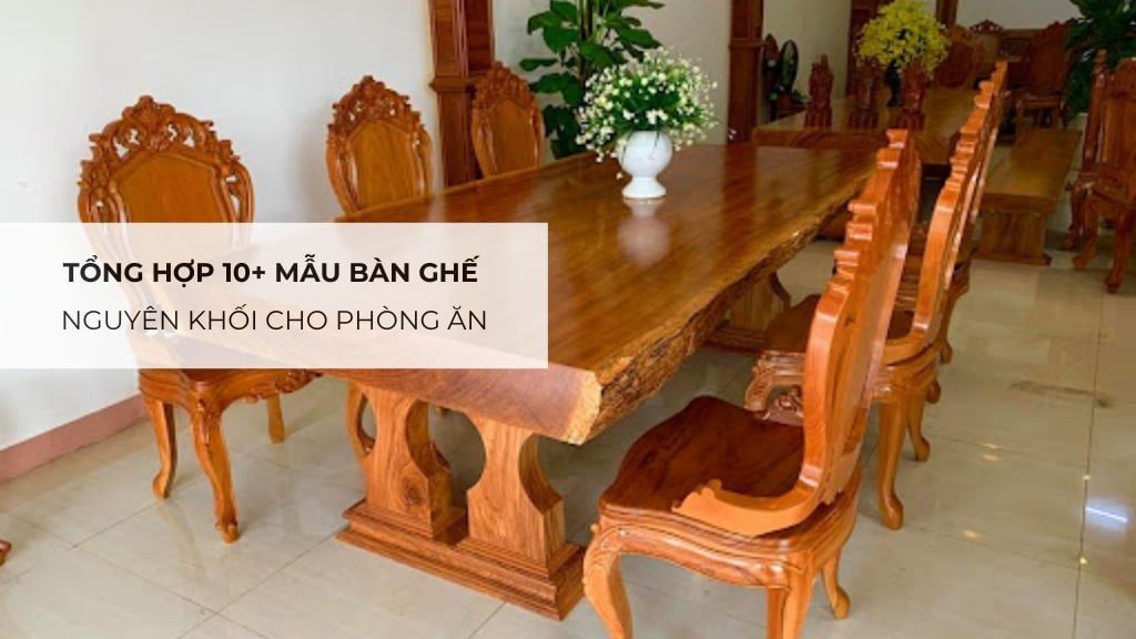 Tổng hợp 10+ mẫu bàn ghế nguyên khối cho phòng ăn