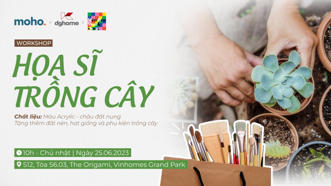 Workshop “Họa Sĩ Trồng Cây”: Gác Lại Mọi Bộn Bề Cuộc Sống Cùng MOHO X dghome