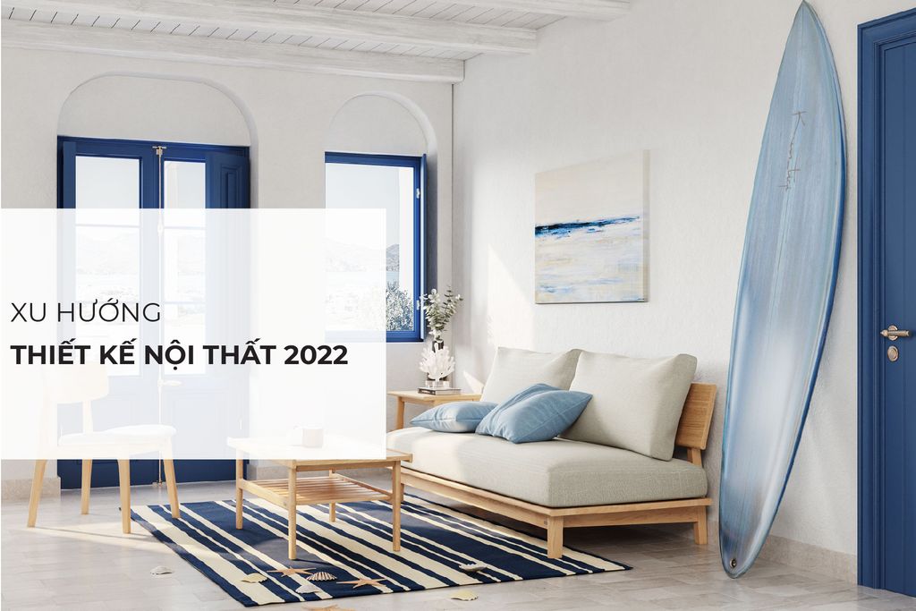 Xu hướng thiết kế nội thất 2022