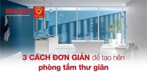 Gợi ý 3 cách đơn giản để tạo nên phòng tắm thư giãn