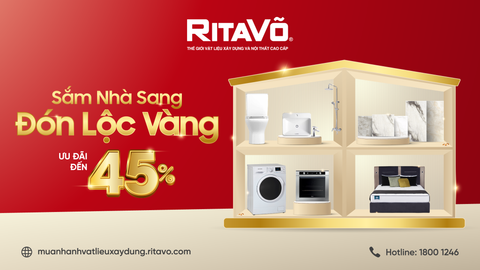 Ưu đãi đến 45%, sắm nhà sang - Đón lộc vàng ngay!