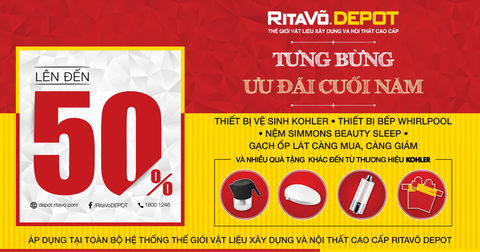 Tưng bừng ưu đãi cuối năm đến 50% và ngàn quà tặng tại RITAVÕ DEPOT