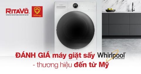Đánh giá máy giặt sấy Whirlpool - thương hiệu đến từ Mỹ