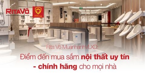 RITAVÕ muanhanhVLXD - Điểm đến mua sắm uy tín, chính hãng cho mọi nhà