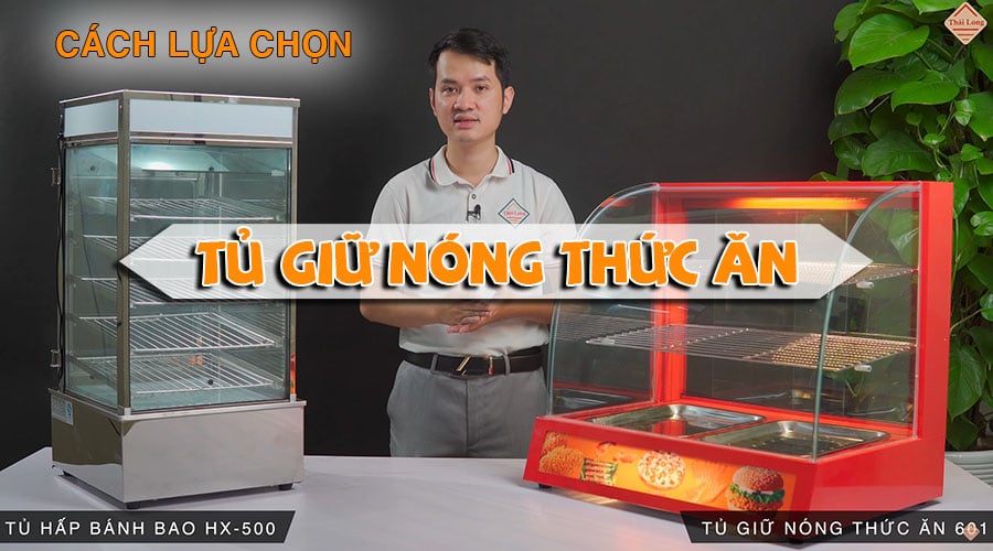 Cách lựa chọn tủ giữ nóng thức ăn chuẩn nhất