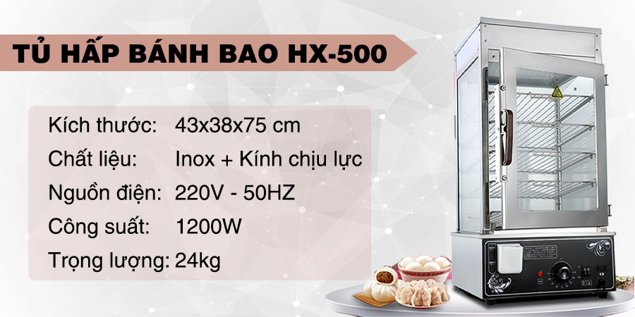 thông số kỹ thuật tủ hấp bánh bao hx-500