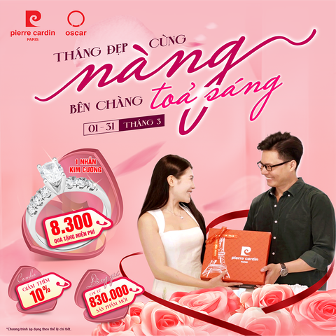 [PIERRE CARDIN&OSCARS] THÁNG ĐẸP CÙNG NÀNG BÊN CHÀNG TỎA SÁNG