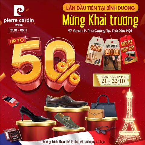 🎊️PIERRE CARDIN MỪNG KHAI TRƯƠNG - LẦN ĐẦU TIÊN TẠI BÌNH DƯƠNG - ƯU ĐÃI NGẬP TRÀN 🎊️