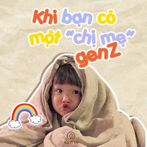 GÓC NHÌN CỦA BÉ | KHI MÌNH SINH RA CÓ MỘT CHỊ MẸ GEN Z “RẤT COOL”?