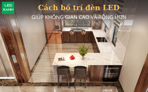 Cách bố trí đèn để không gian trông rộng và cao hơn