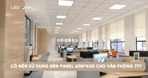 Đèn led âm trần thạch cao 600x600 - Có nên sử dụng cho văn phòng?