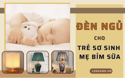 Cách chọn đèn ngủ cho trẻ sơ sinh(Mẹ bỉm sữa)?