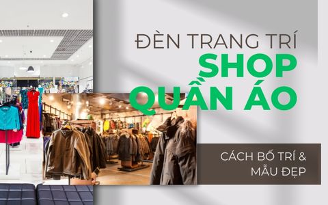 Cách bố trí đèn shop quần áo đẹp