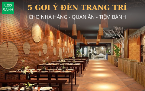5 Gợi ý đèn trang trí cho nhà hàng, quán ăn, tiệm bánh