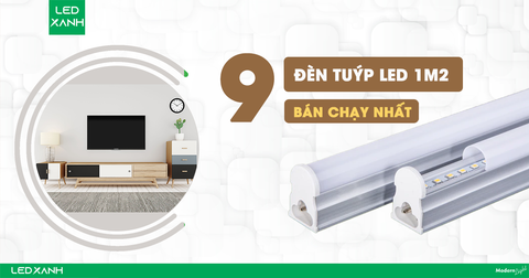 Bóng Đèn Tuýp LED 1m2: Loại Tốt & Bảng Giá 05-2025