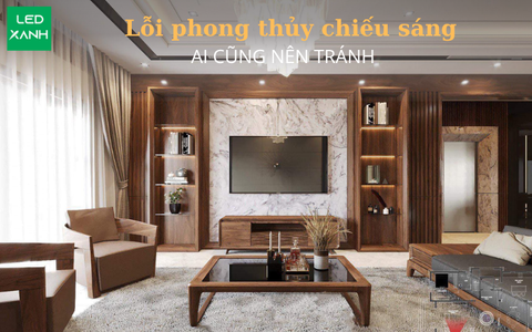 Lỗi phong thủy chiếu sáng ai cũng nên tránh
