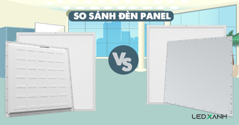 So sánh đèn panel 600x600 hộp và panel 600x600 siêu mỏng