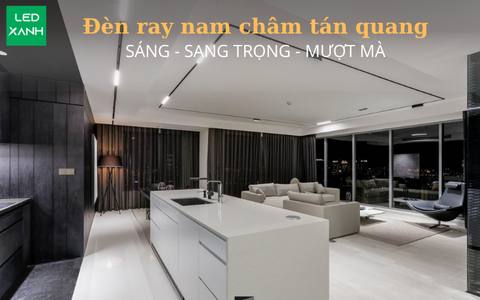 Top mẫu đèn ray nam châm tán quang sáng sang mượt
