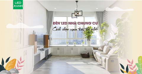 Đèn chung cư: Cách chọn đèn và bố trí đèn cho nhà chung cư.