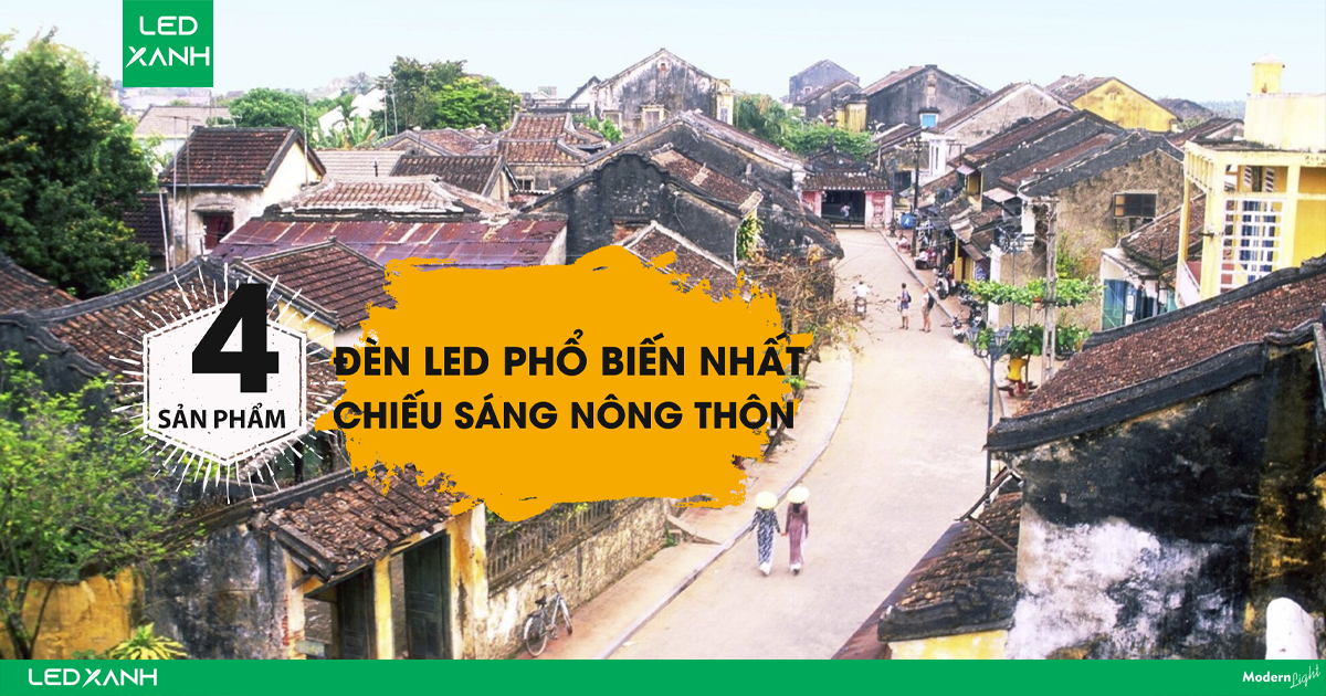 Top 4 loại sản phẩm đèn led sử dụng phổ biến ở khu vực nông thôn