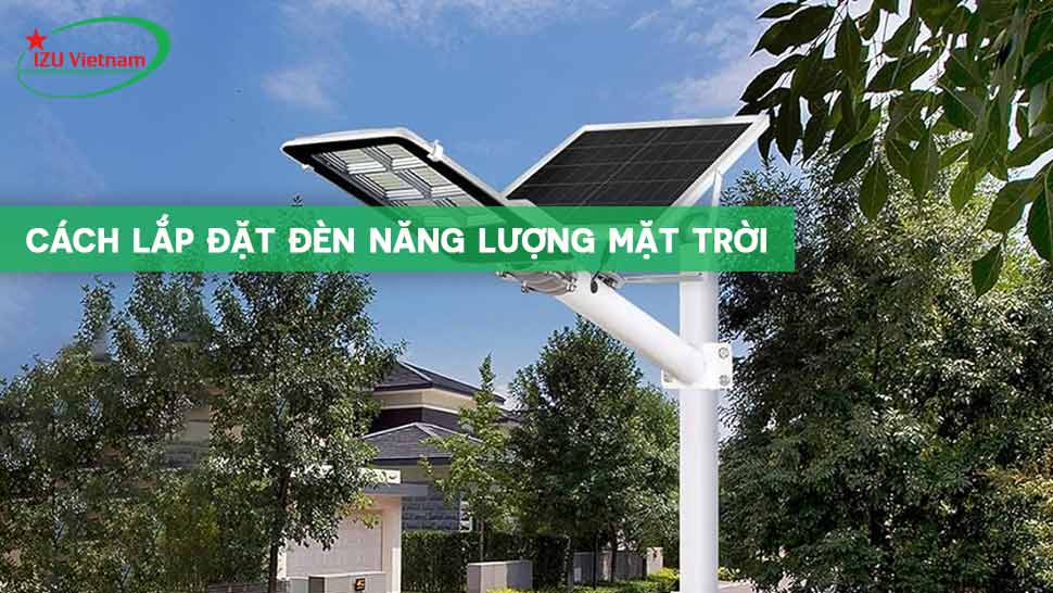 Cách lắp đặt đèn năng lượng mặt trời