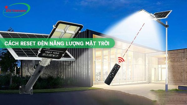 Cách reset đèn năng lượng mặt trời