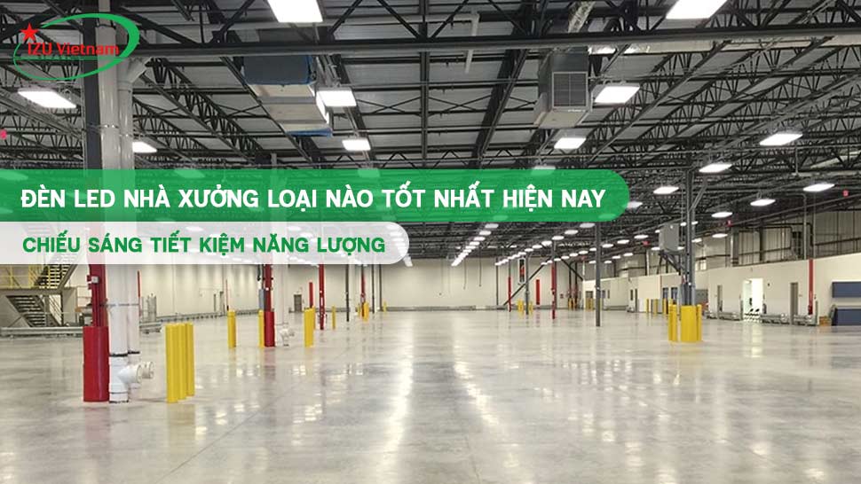 Đèn led nhà xưởng loại nào tốt nhất hiện nay