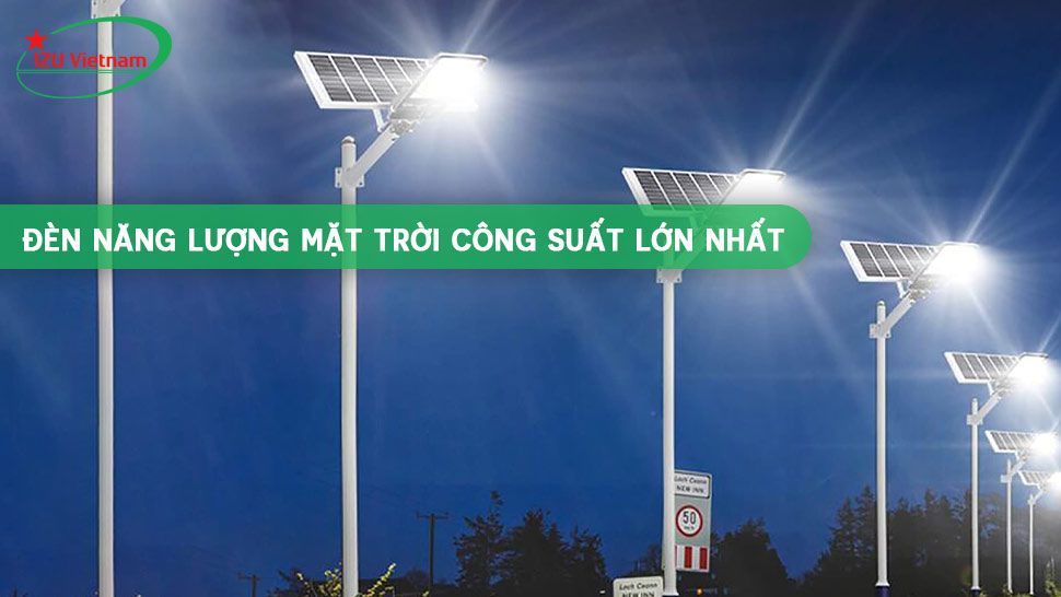 Đèn năng lượng mặt trời công suất lớn nhất hiện nay