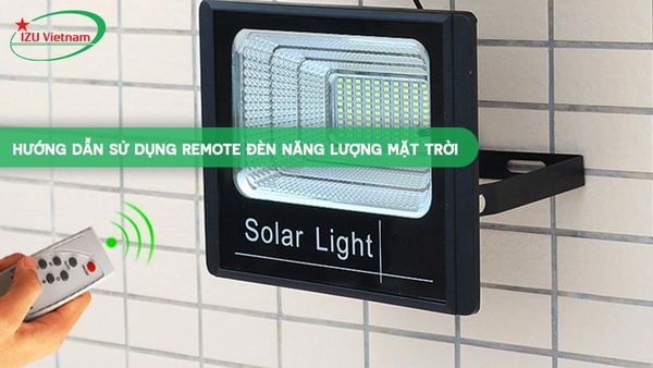Hướng dẫn sử dụng remote đèn năng lượng mặt trời