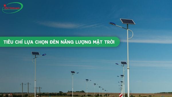 Tiêu chí lựa chọn đèn năng lượng mặt trời