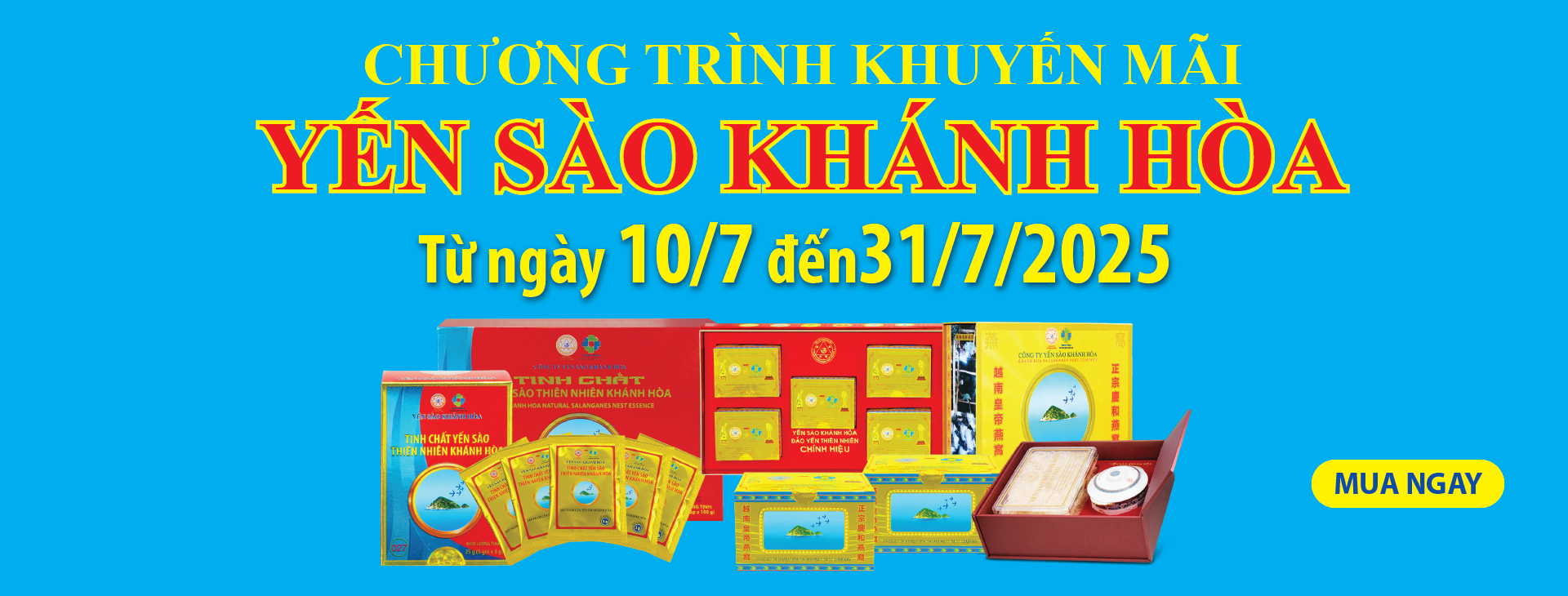 Chương trình khuyến mãi sản phẩm Yến sào đảo thiên nhiên tinh chế và tinh chất yến sào áp dụng tại hệ thống Cửa hàng GTSP trực thuộc Công ty từ ngày 10/07/2025 đến hết ngày 31/07/2025