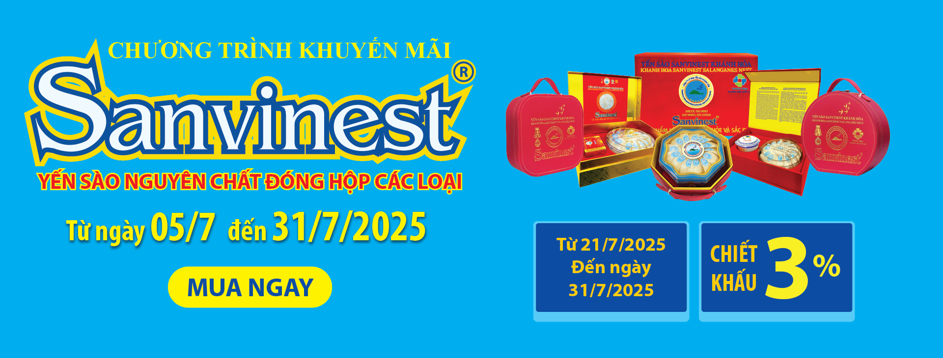 Chương trình khuyến mãi Yến nguyên chất Sanvinest áp dụng tại hệ thống Cửa hàng GTSP trực thuộc Công ty từ ngày 05/7/2025 đến hết ngày 31/7/2025