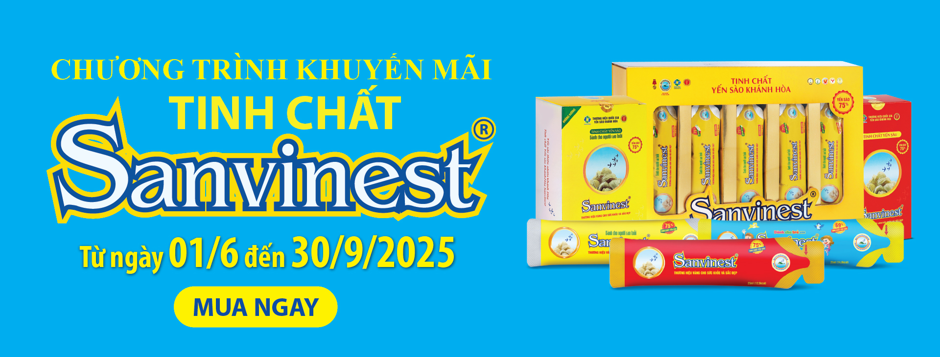 Chương trình khuyến mãi sản phẩm Tinh chất Yến sào Khánh Hòa Sanvinest áp dụng tại hệ thống Cửa hàng GTSP trực thuộc Công ty từ ngày 01/06/2025 đến hết ngày 30/09/2025