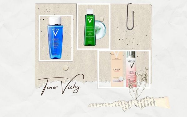 Review 3 dòng toner Vichy mới nhất được chị em ưa chuộng
