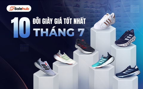 10 ĐÔI GIÀY SALEHUB DẪN ĐẦU VỀ GIÁ TRONG THÁNG 7/2024