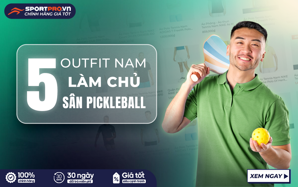 5 OUTFIT NAM LÀM CHỦ SÂN PICKLEBALL