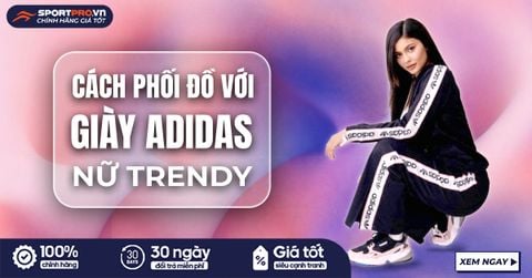 CÁCH PHỐI ĐỒ VỚI GIÀY ADIDAS NỮ TRENDY, GIÚP NÀNG TRỞ NÊN NỔI BẬT