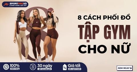 8 CÁCH PHỐI ĐỒ TẬP GYM ĐẸP, THỜI TRANG, HỢP XU HƯỚNG CHO NỮ
