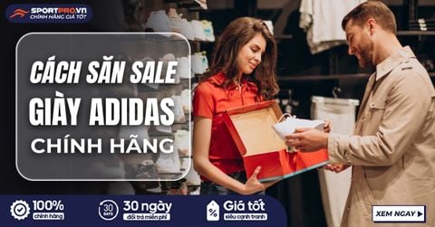 KINH NGHIỆM SĂN SALE GIÀY ADIDAS CHÍNH HÃNG, GIÁ RẺ BẤT NGỜ