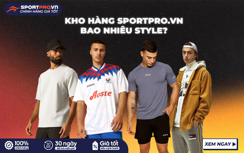 THỬ ĐƯỢC BAO NHIÊU STYLE TỪ KHO HÀNG SPORTPRO.VN