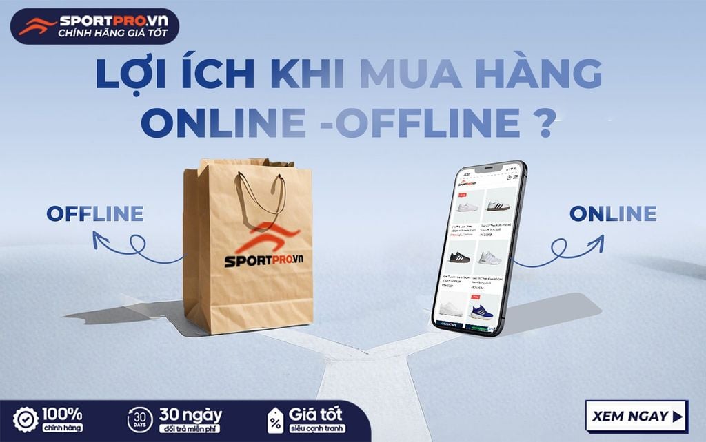 LỢI ÍCH KHI MUA HÀNG OFFLINE VÀ ONLINE TẠI SPORTPRO.VN