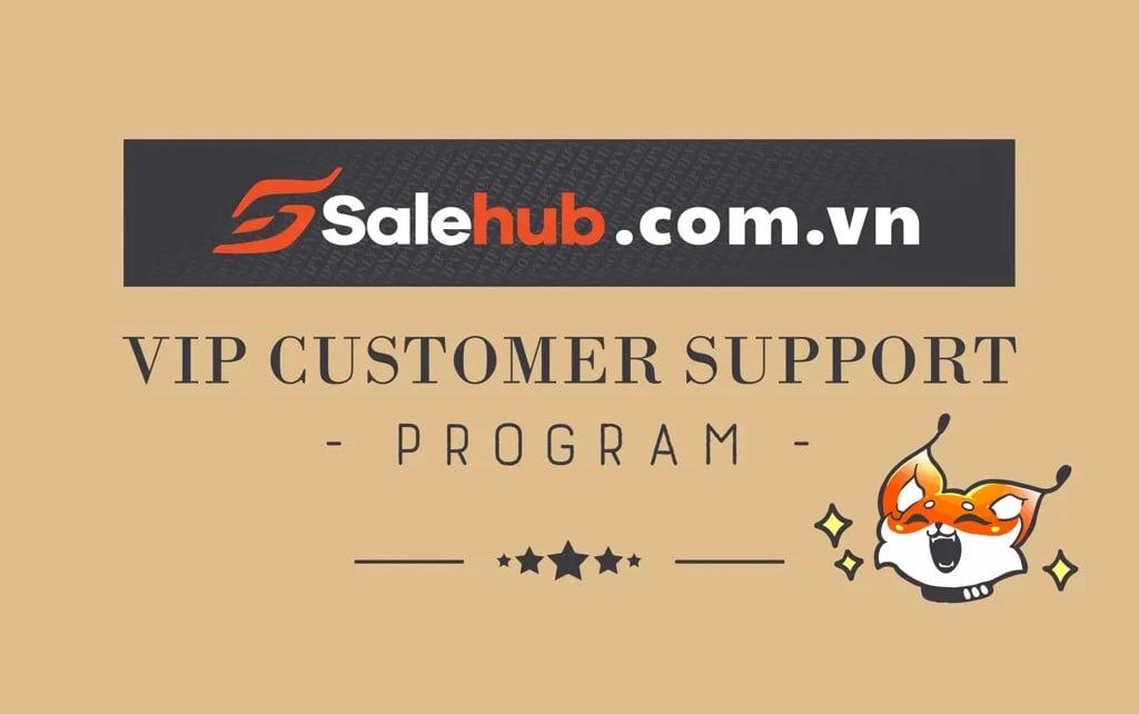 SALEHUB.COM.VN VIP CUSTOMER SUPPORT PROGRAM